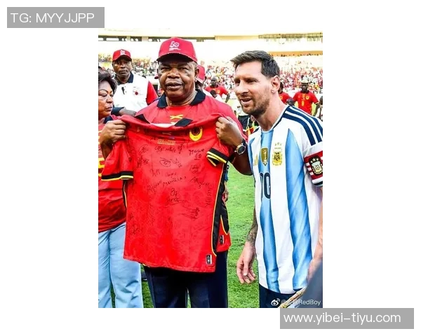 安哥拉队长赛后自豪展示与梅西交换的签名球衣将永久珍藏